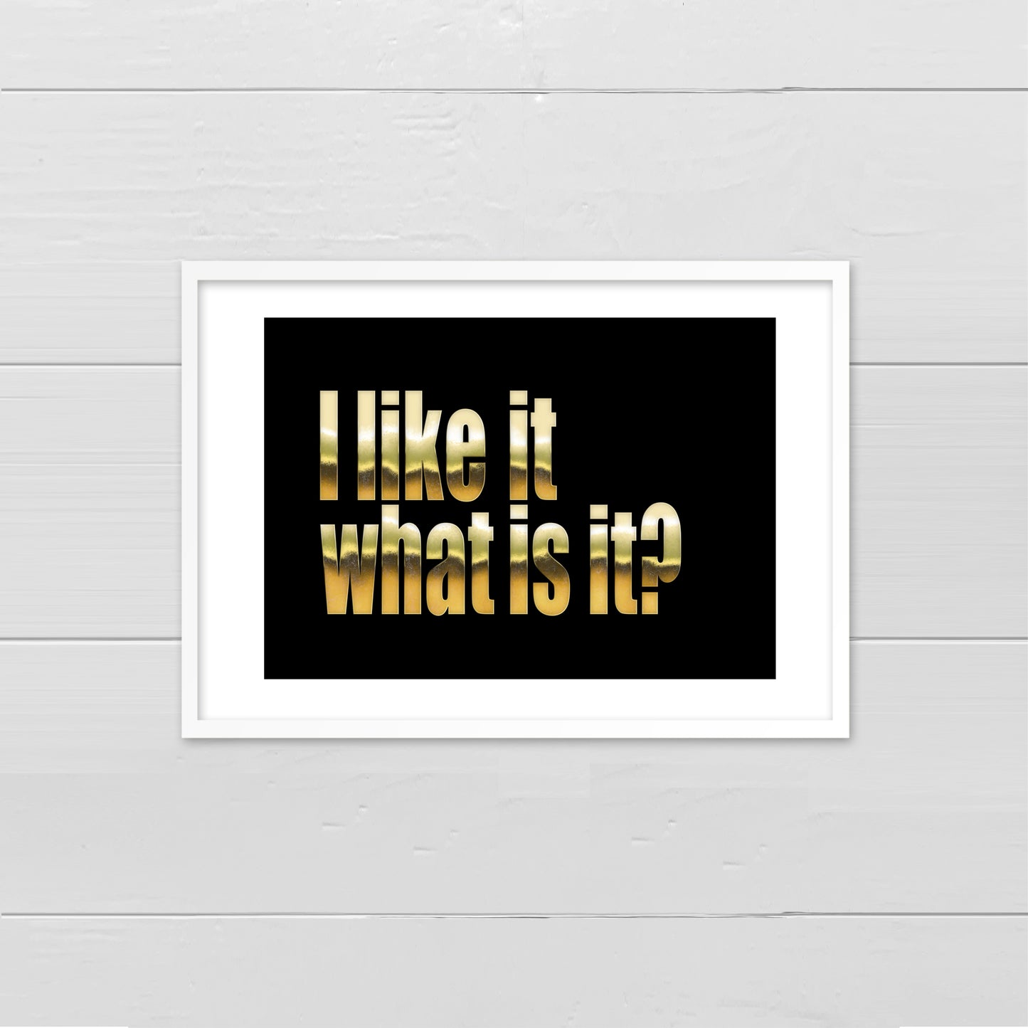 I like it, what is it? - Gold foil effect on black print