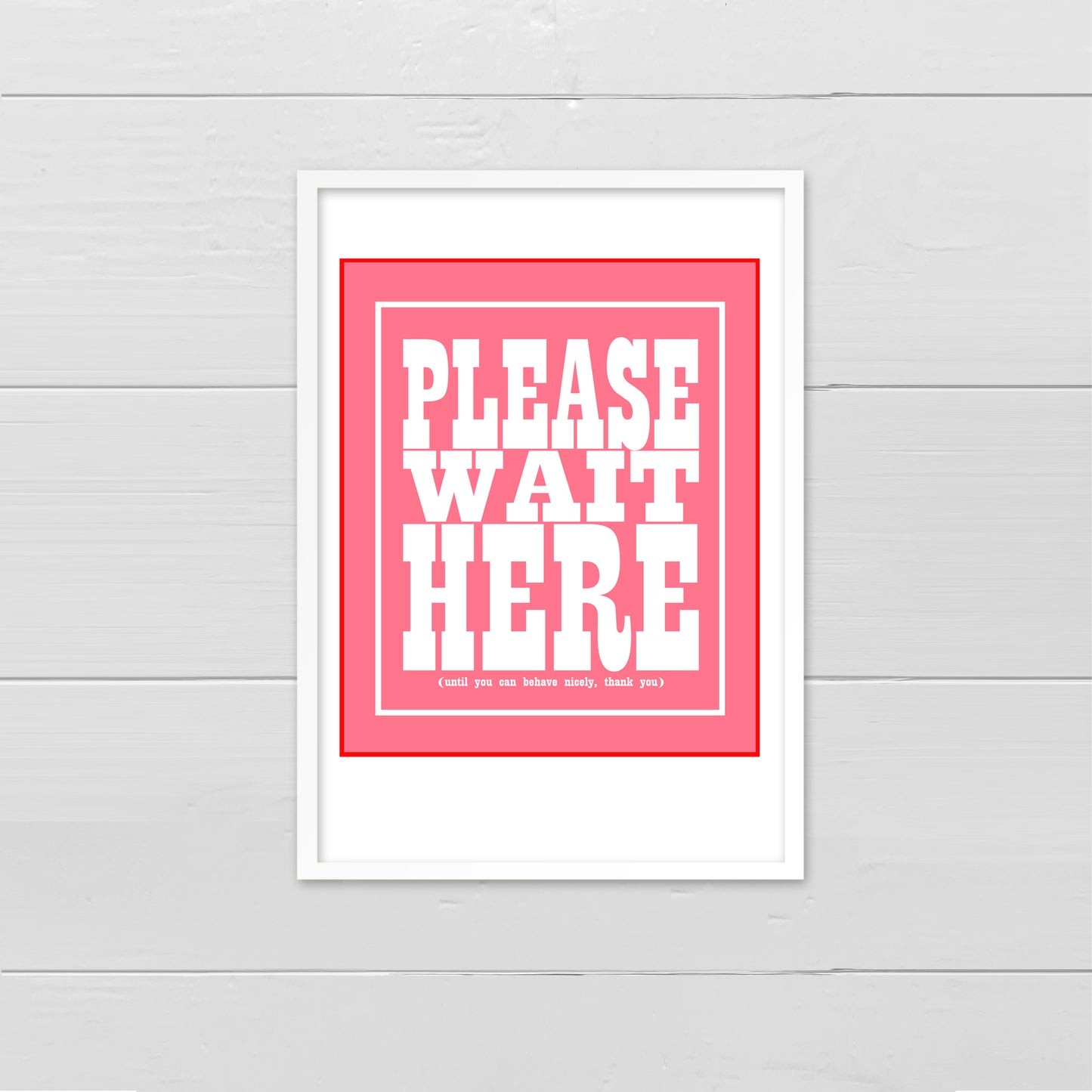 Please Wait Here.... white on pink with red flash