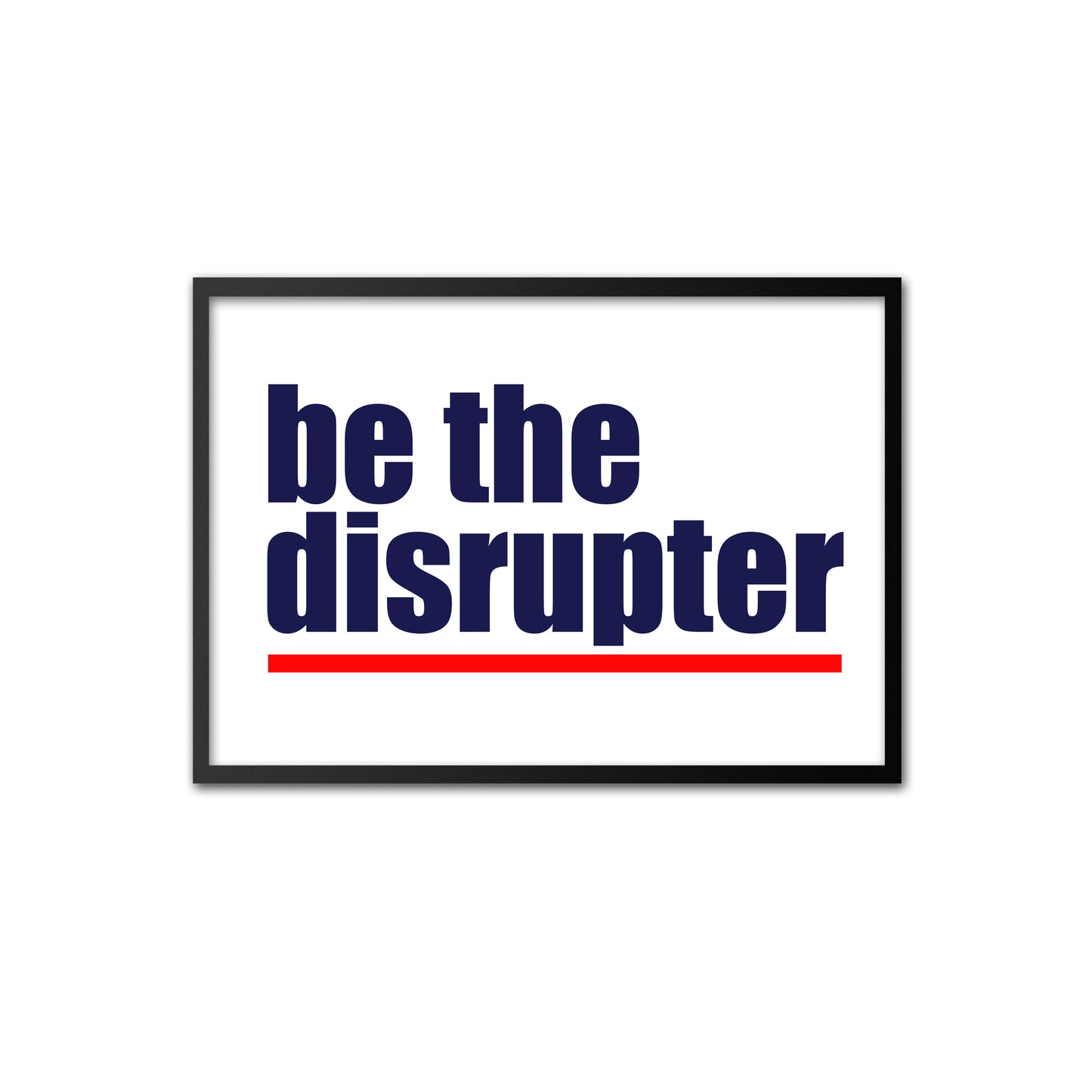 Be the Disrupter - navy & red on white