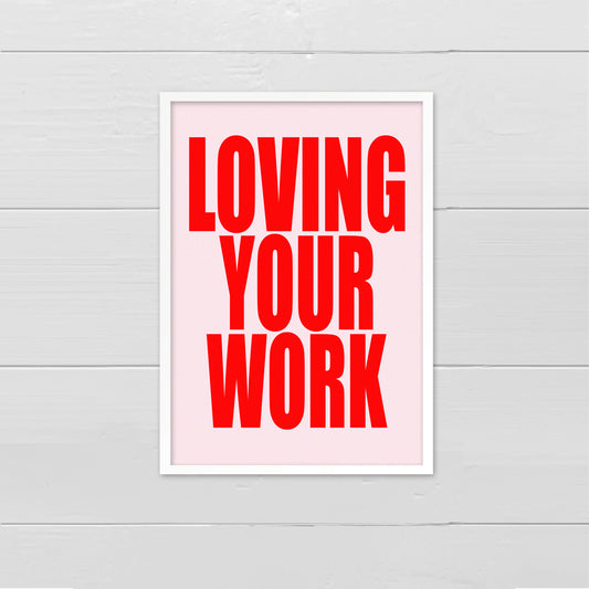 Loving Your Work - red on pink